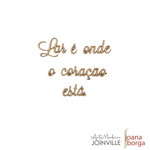 FRASE - LAR É ONDE O CORAÇÃO ESTÁ