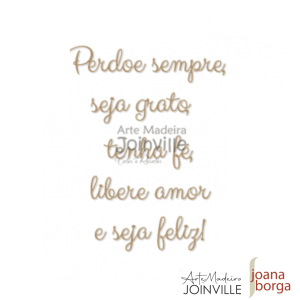 PERDOE SEMPRE, SEJA GRATO, TENHA FÉ, LIBERE AMOR E SEJA FELIZ - FRASE
