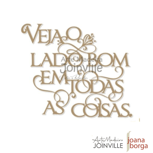 VEJA O LADO BOM EM TODAS AS COISAS (Frase)