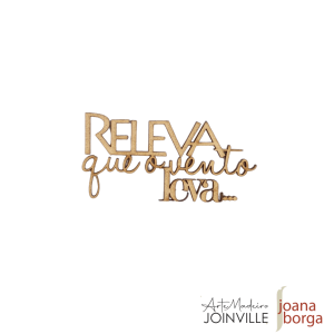 RELEVA QUE O VENTO LEVA (Frase) - P