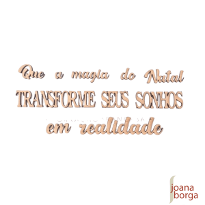 FRASE NATAL (Que a magia do natal transforme seus sonhos em realidade)