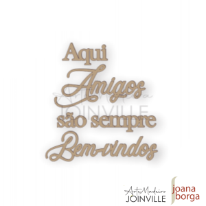AQUI AMIGOS SÃO SEMPRE BEM-VINDOS