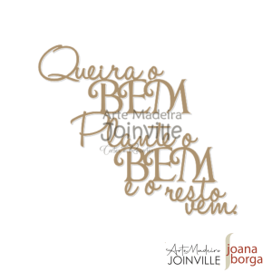 QUEIRA O BEM, PLANTE O BEM E O RESTO... (Título) - P