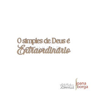 O SIMPLES DE DEUS E EXTRAORDINÁRIO (Frase) - P